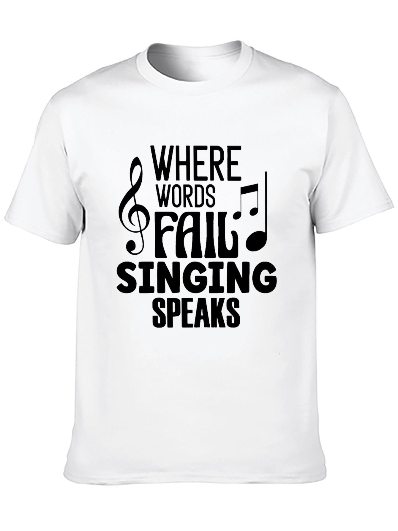 Music Lovers T-Shirt - Where Words Fail Singing Speaks