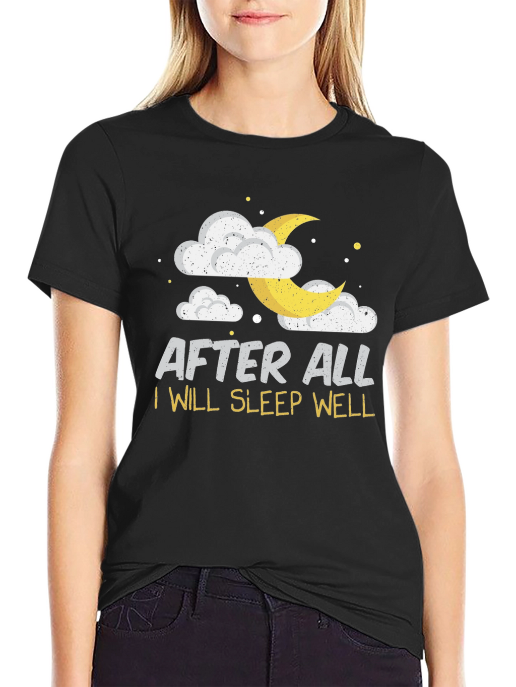 After All I Will Sleep Well Black T-Shirt