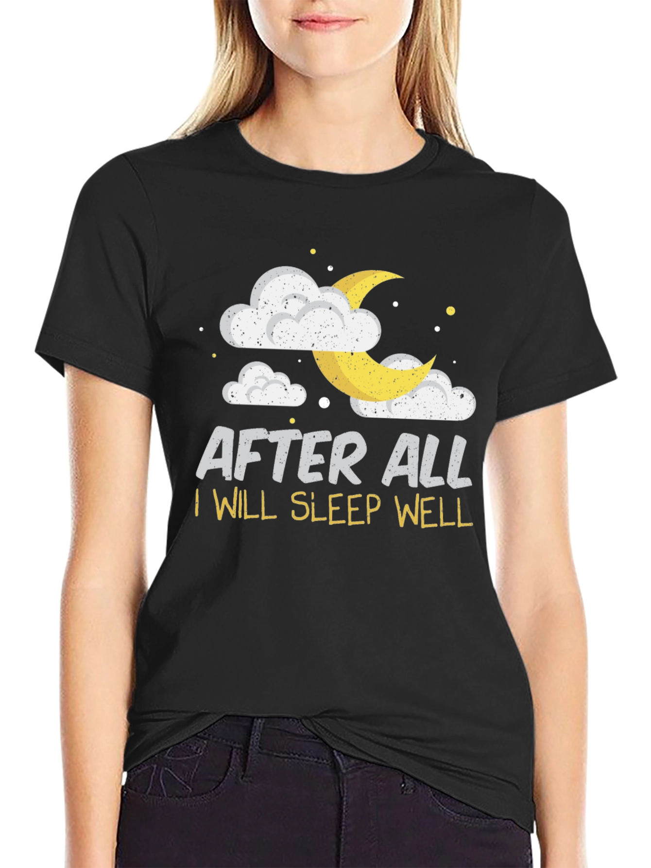 After All I Will Sleep Well Black T-Shirt