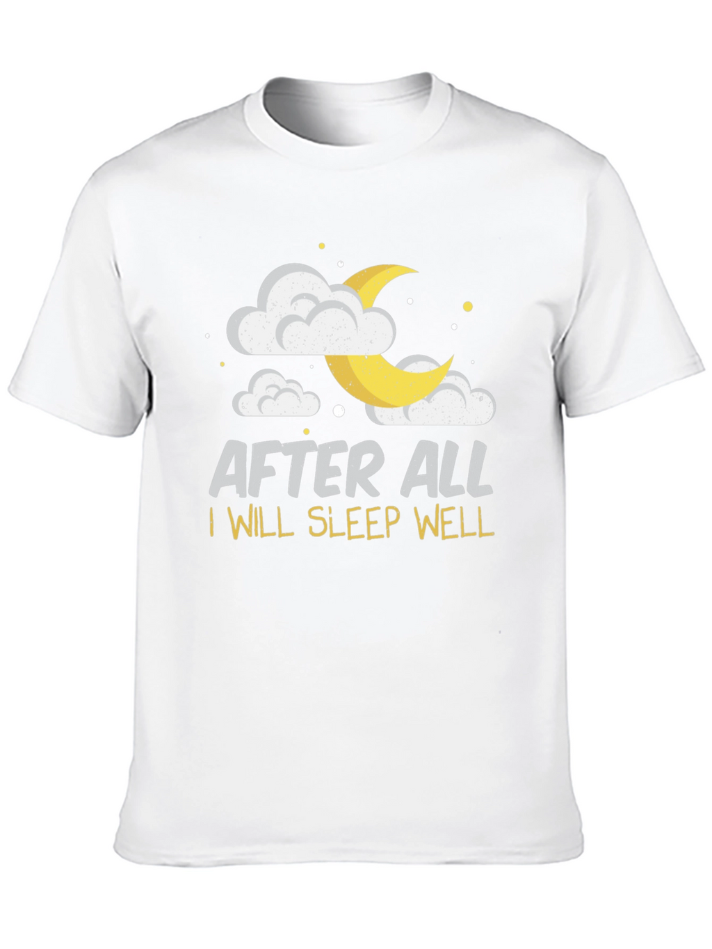 After All I Will Sleep Well Black T-Shirt