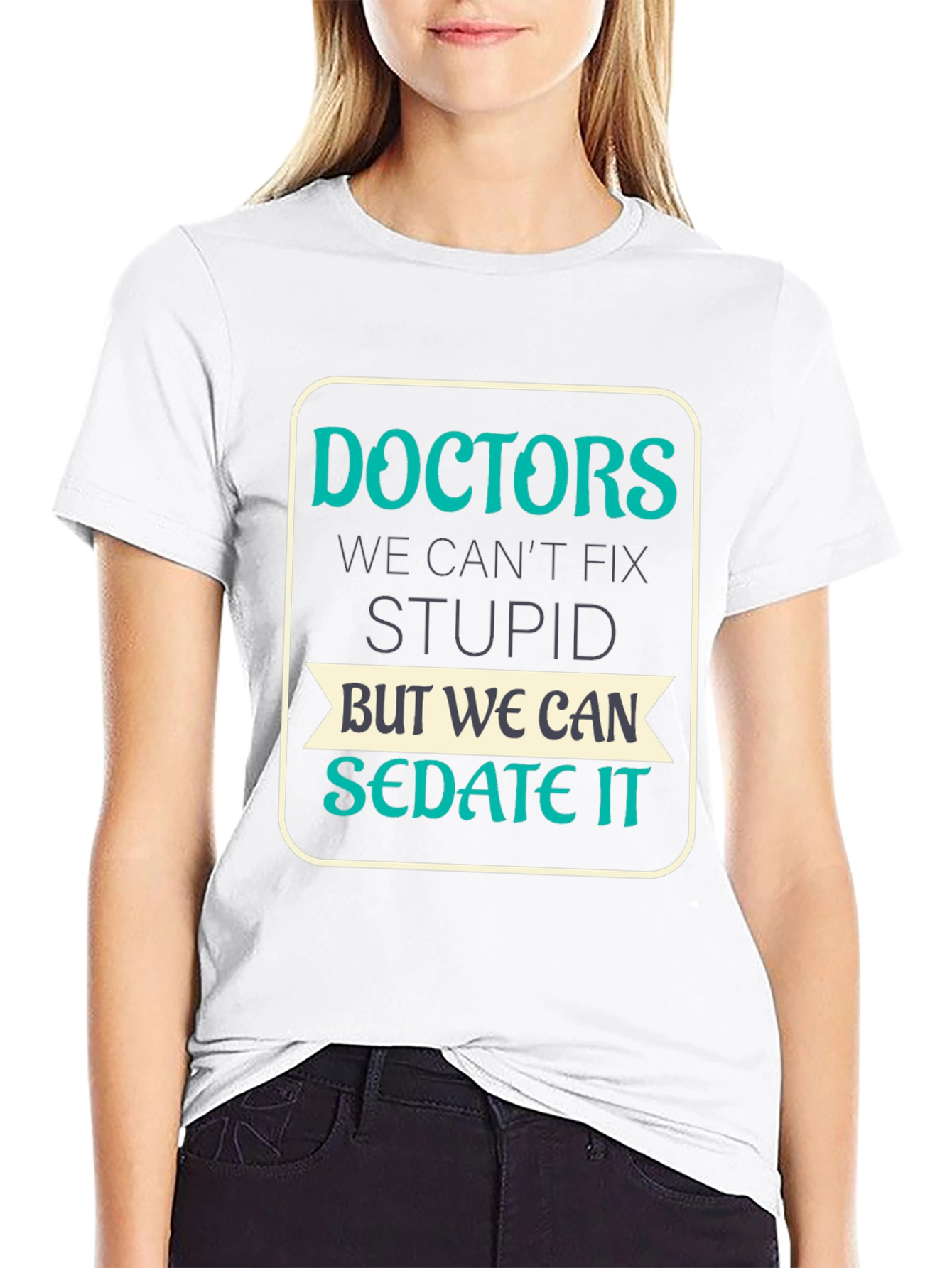 Doctors Cant Fix Stupid T-Shirt