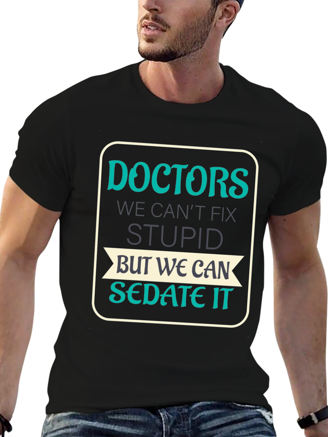 Doctors Cant Fix Stupid T-Shirt
