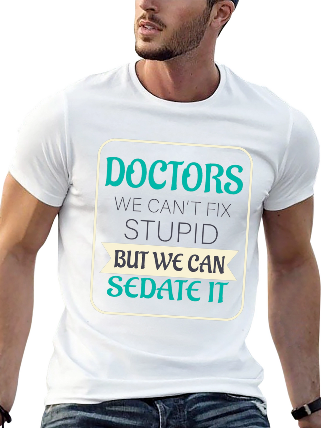 Doctors Cant Fix Stupid T-Shirt