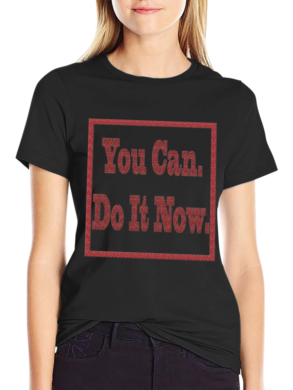 Motivational You Can Do It Now Graphic Tee