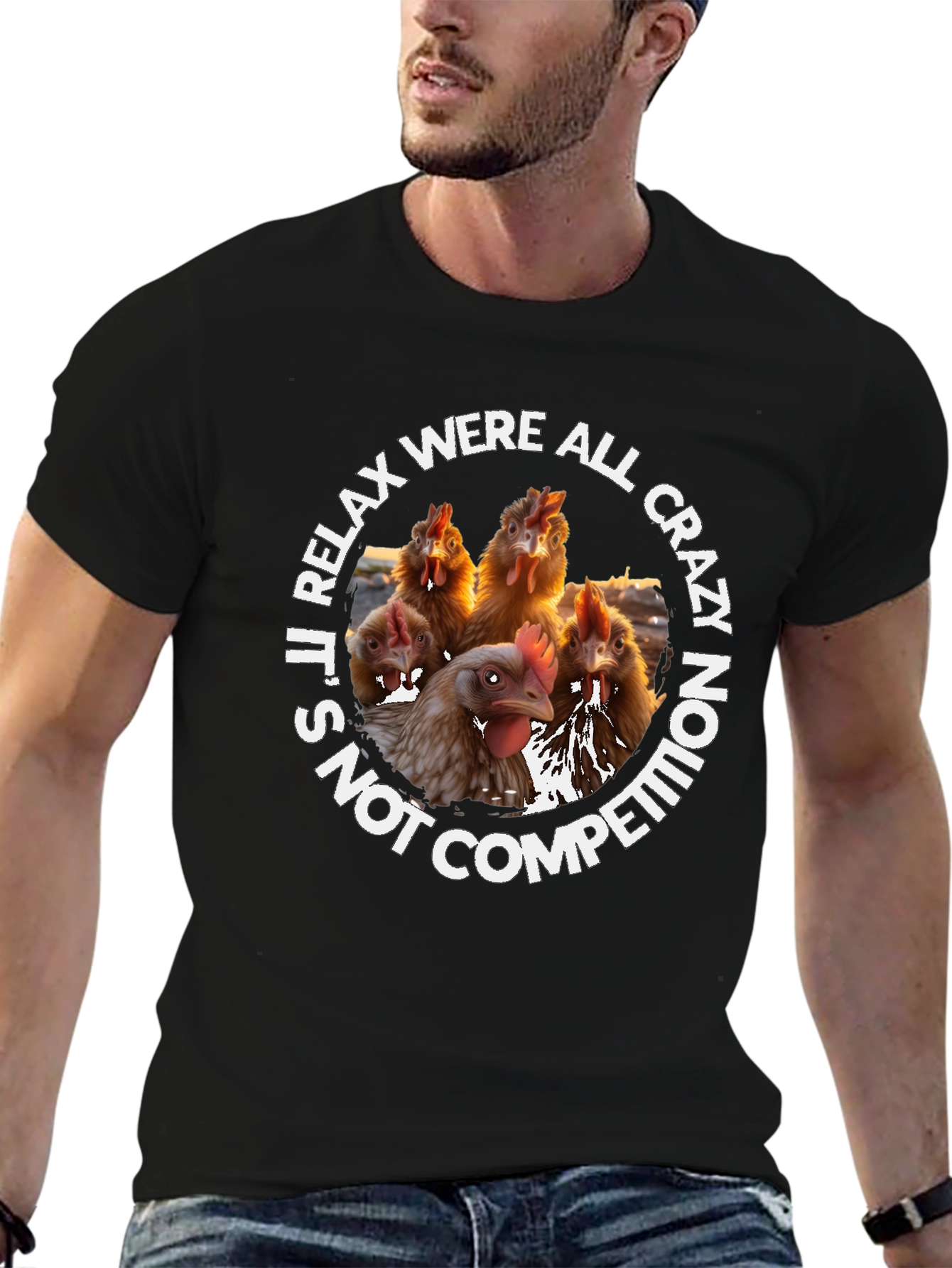 Relax Were All Crazy Chicken T-Shirt