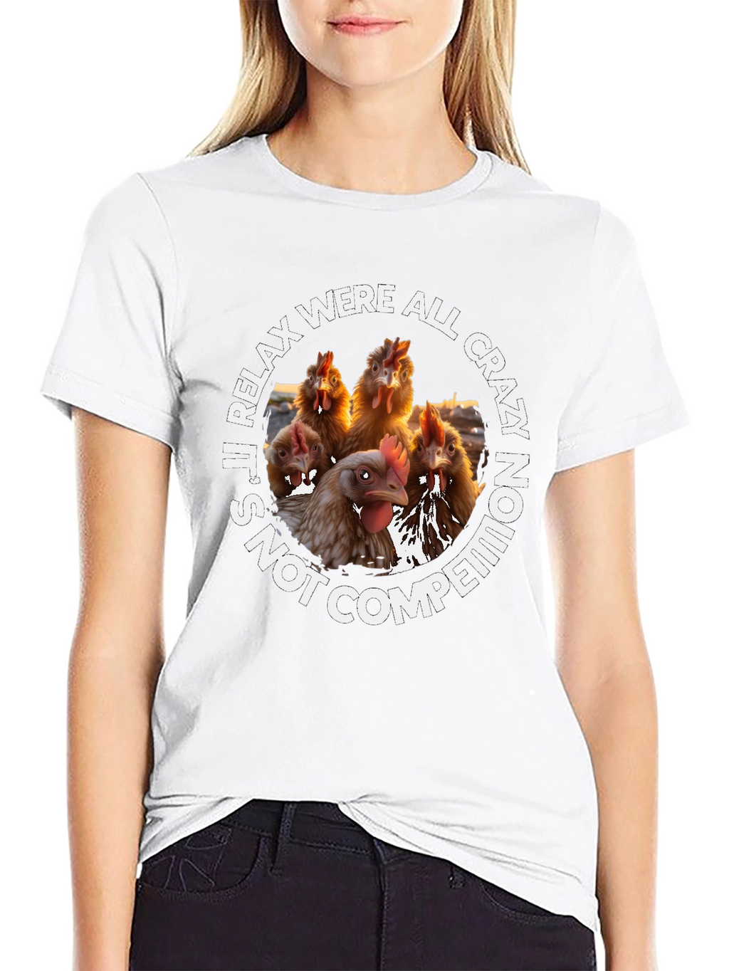 Relax Were All Crazy Chicken T-Shirt
