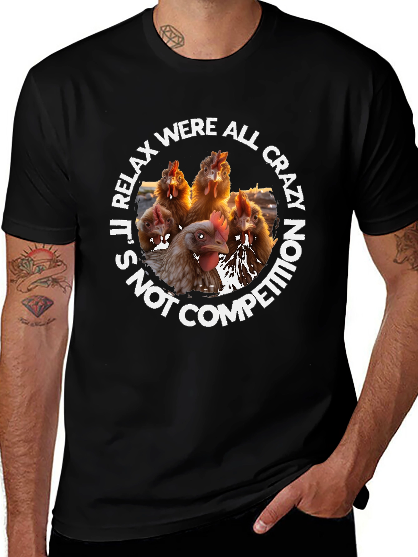 Relax Were All Crazy Chicken T-Shirt