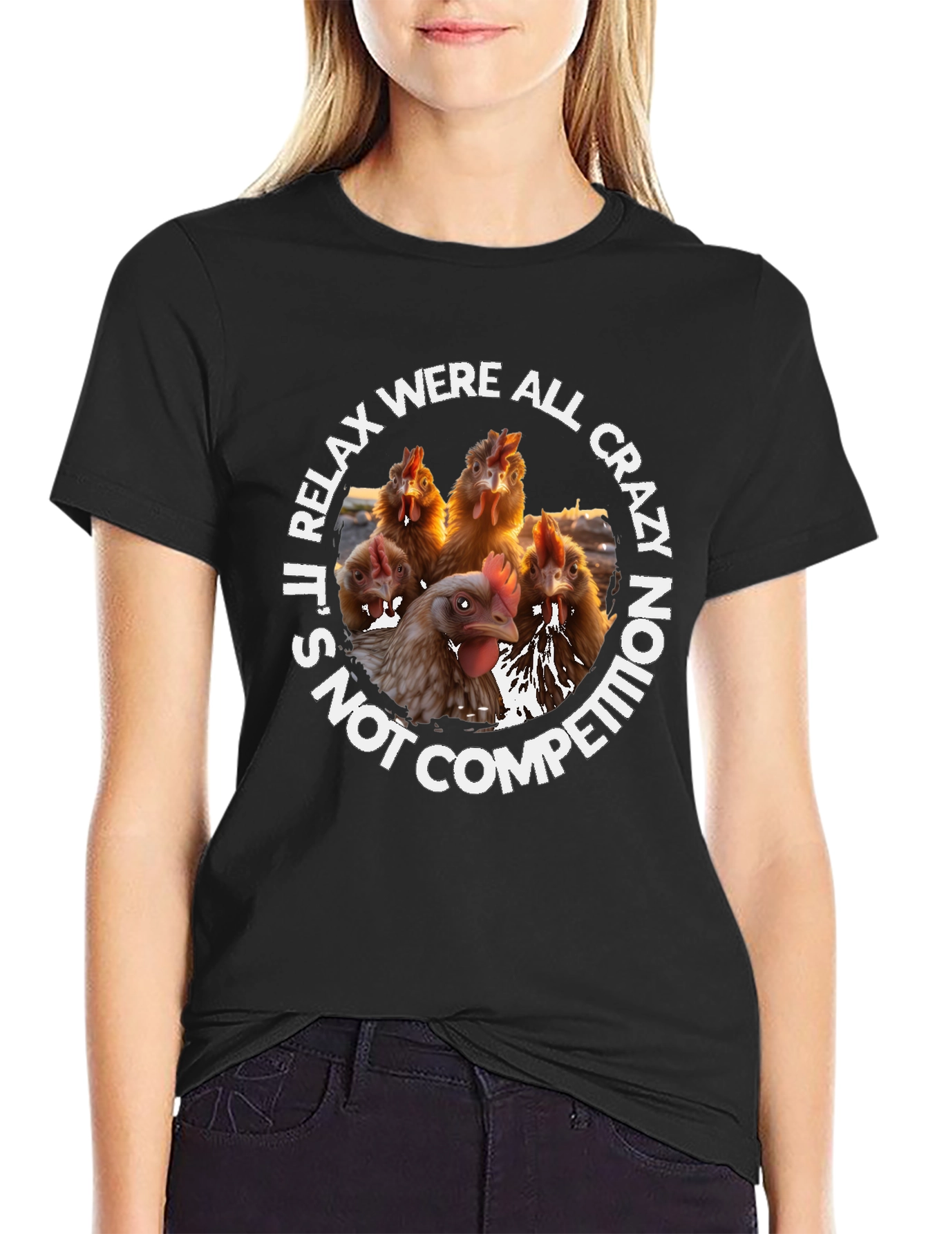 Relax Were All Crazy Chicken T-Shirt