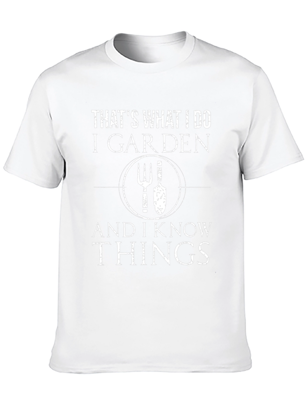 Thats What I Do I Garden T-Shirt