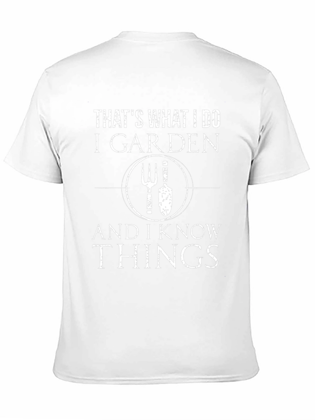 Thats What I Do I Garden T-Shirt