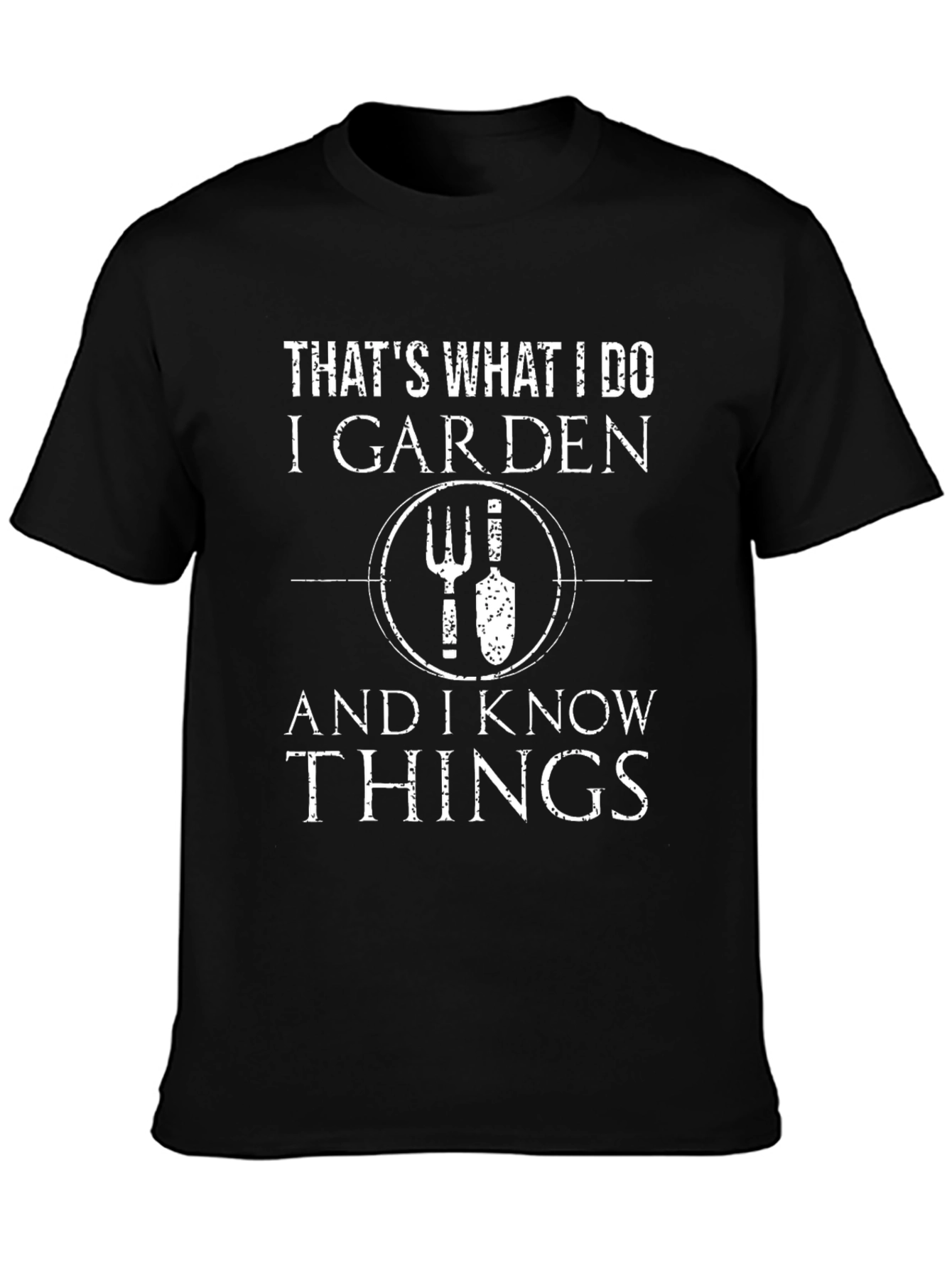 Thats What I Do I Garden T-Shirt