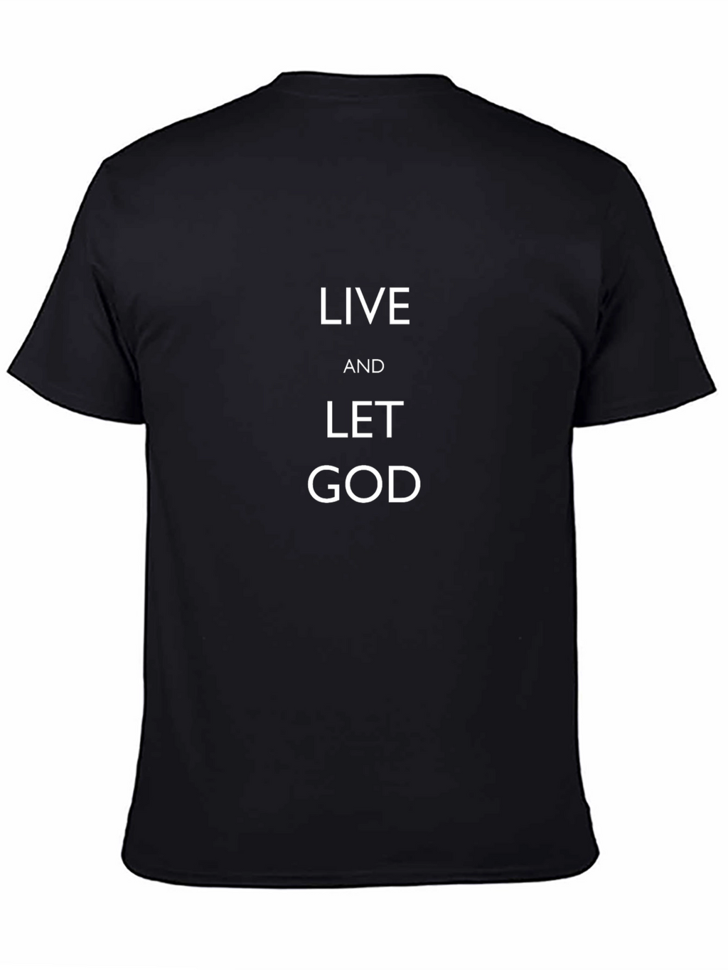 Live And Let God T-Shirt