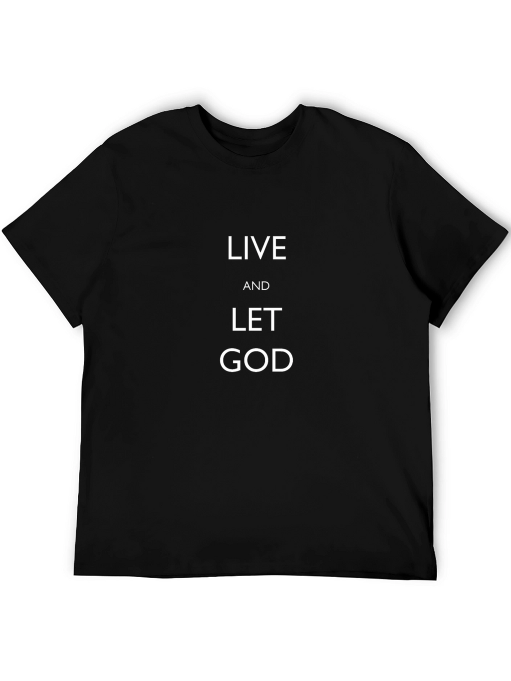 Live And Let God T-Shirt