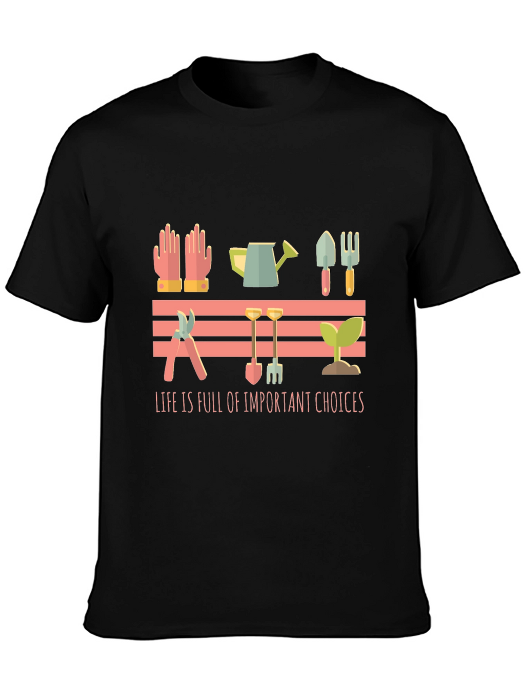 Gardening Lover T-Shirt - Life Choices