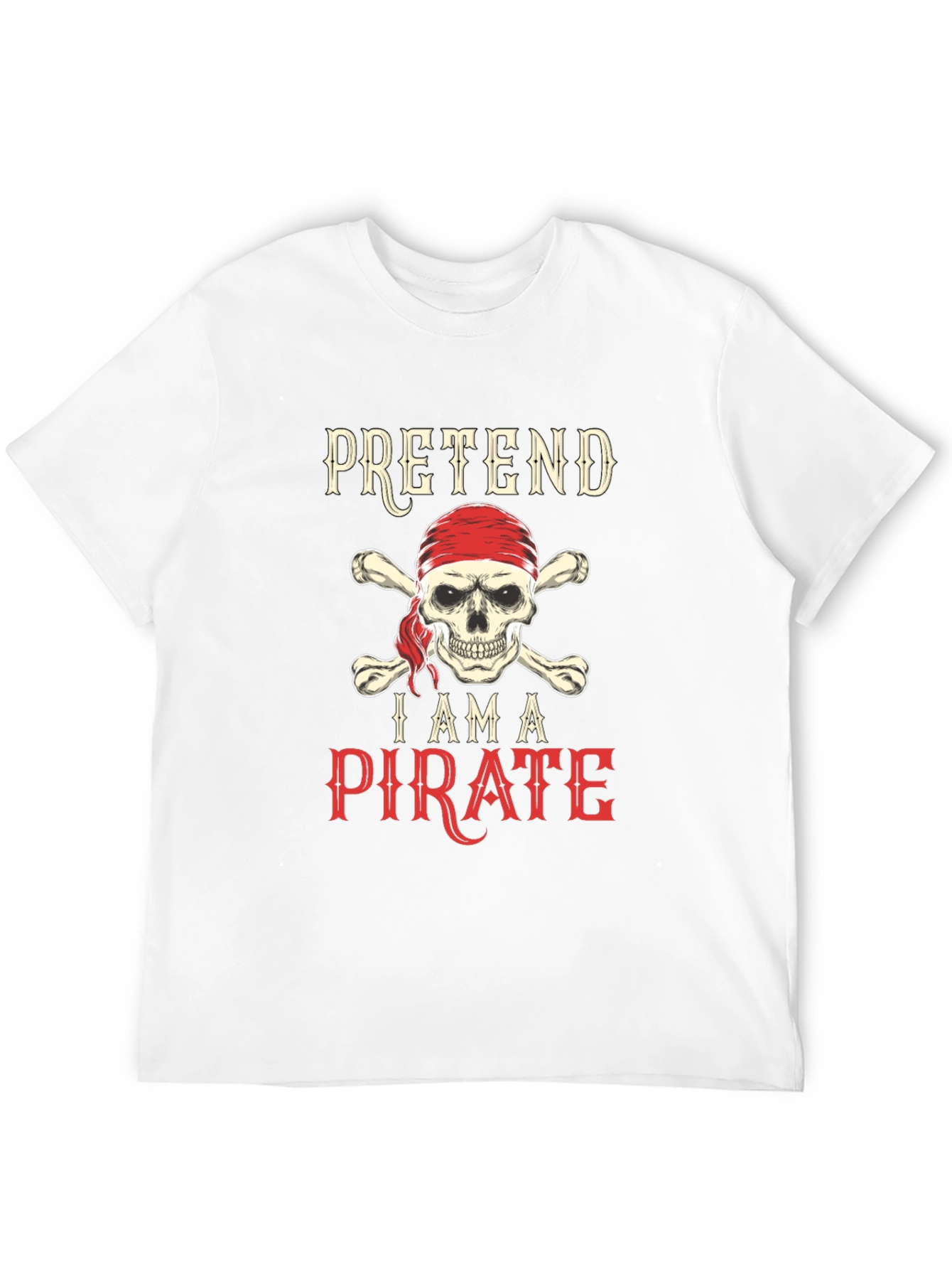 Pretend Im a Pirate Skull & Crossbones T-Shirt