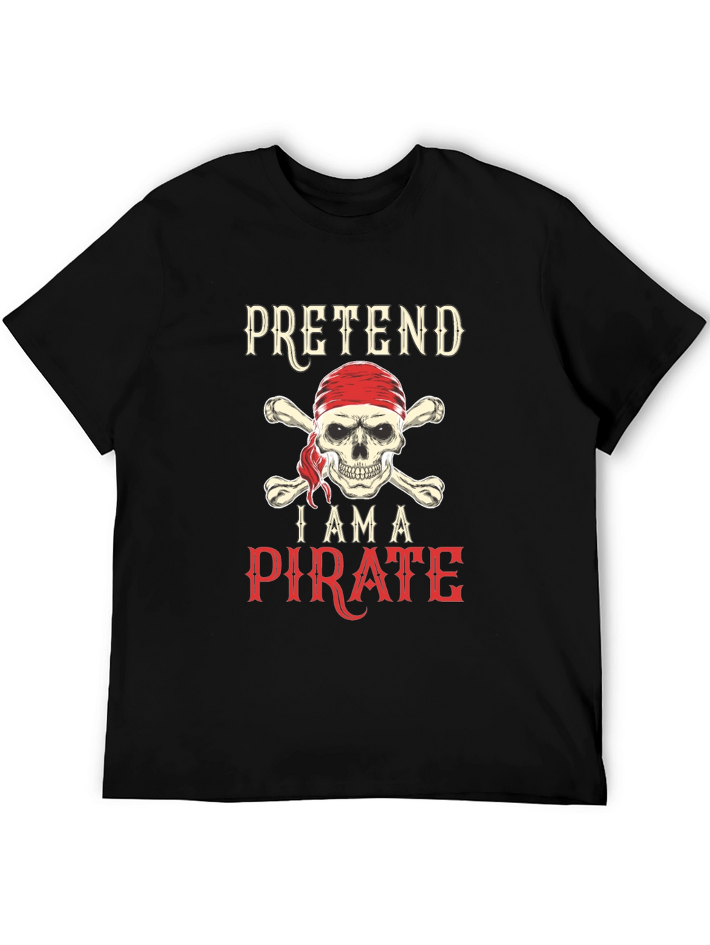 Pretend Im a Pirate Skull & Crossbones T-Shirt
