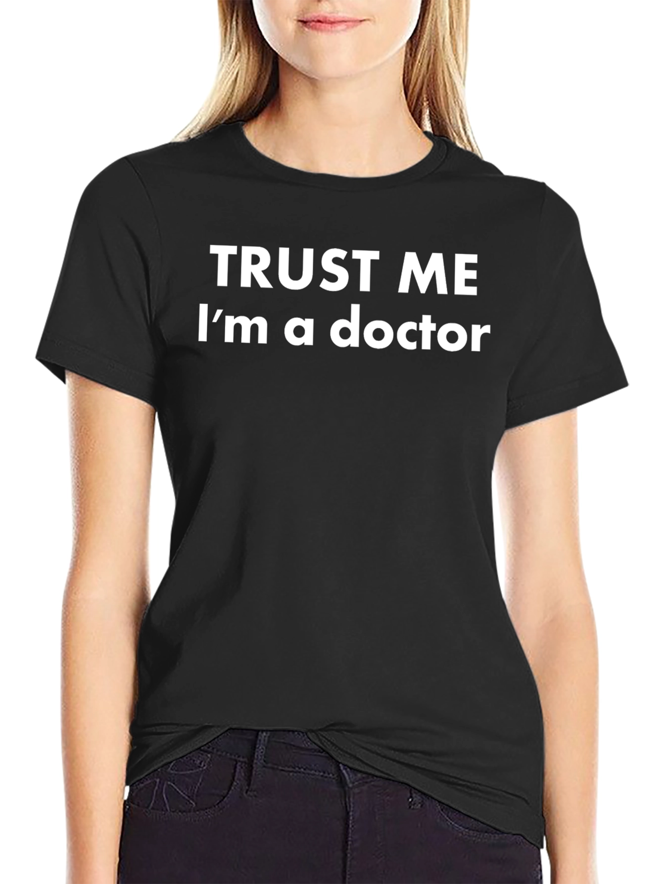 Trust Me Im a Doctor T-Shirt