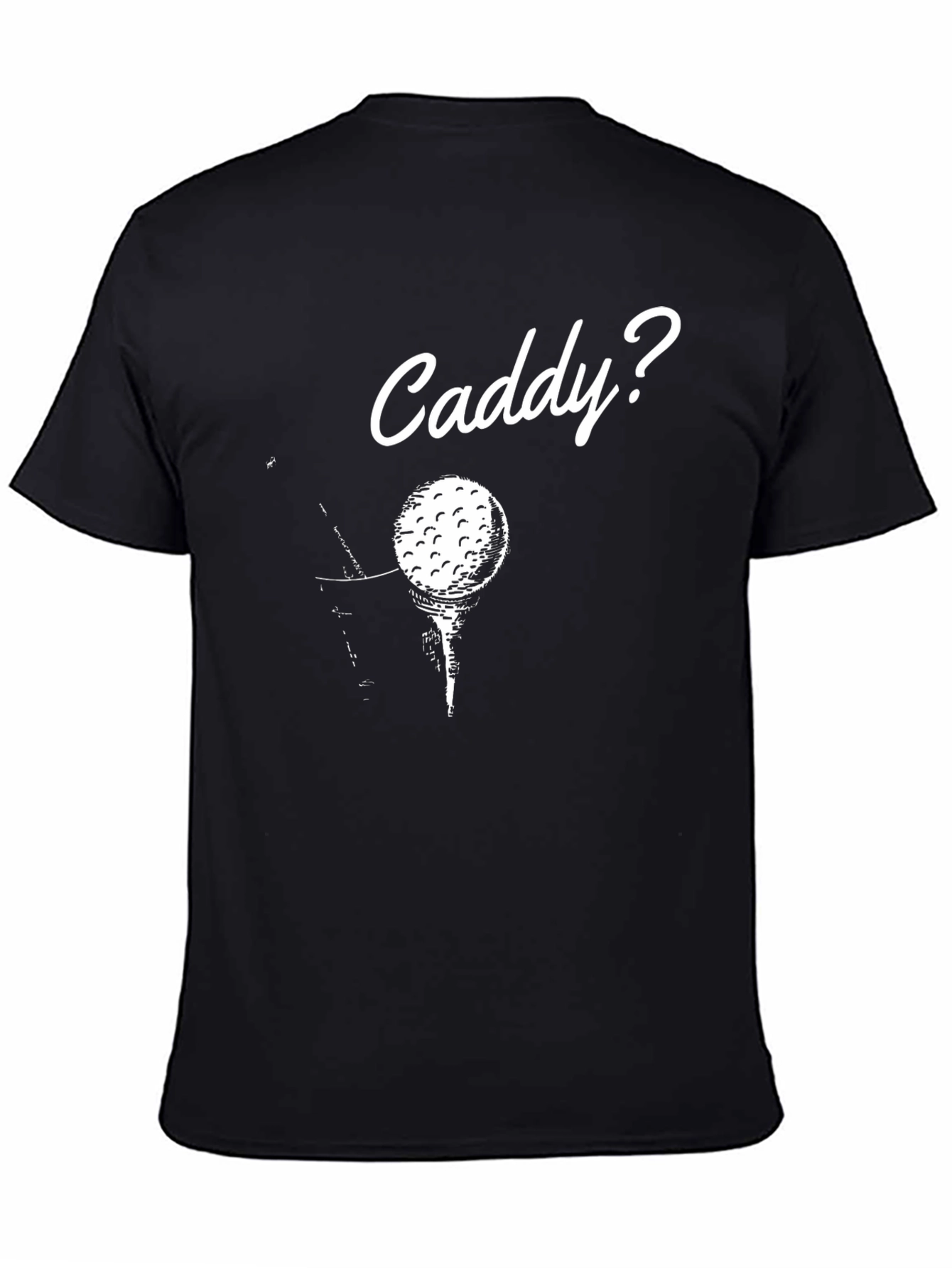 Caddy Golf T-Shirt - Humorous Golfer Tee