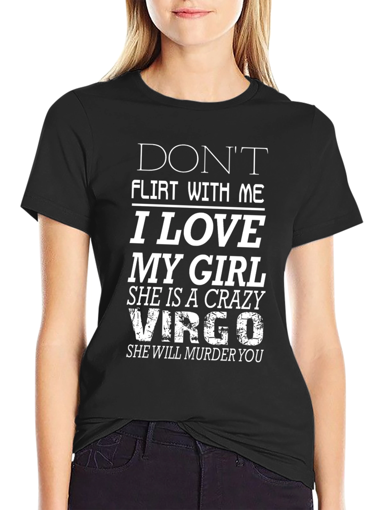 Dont Flirt With Me I Love My Girl Crazy Virgo T-Shirt