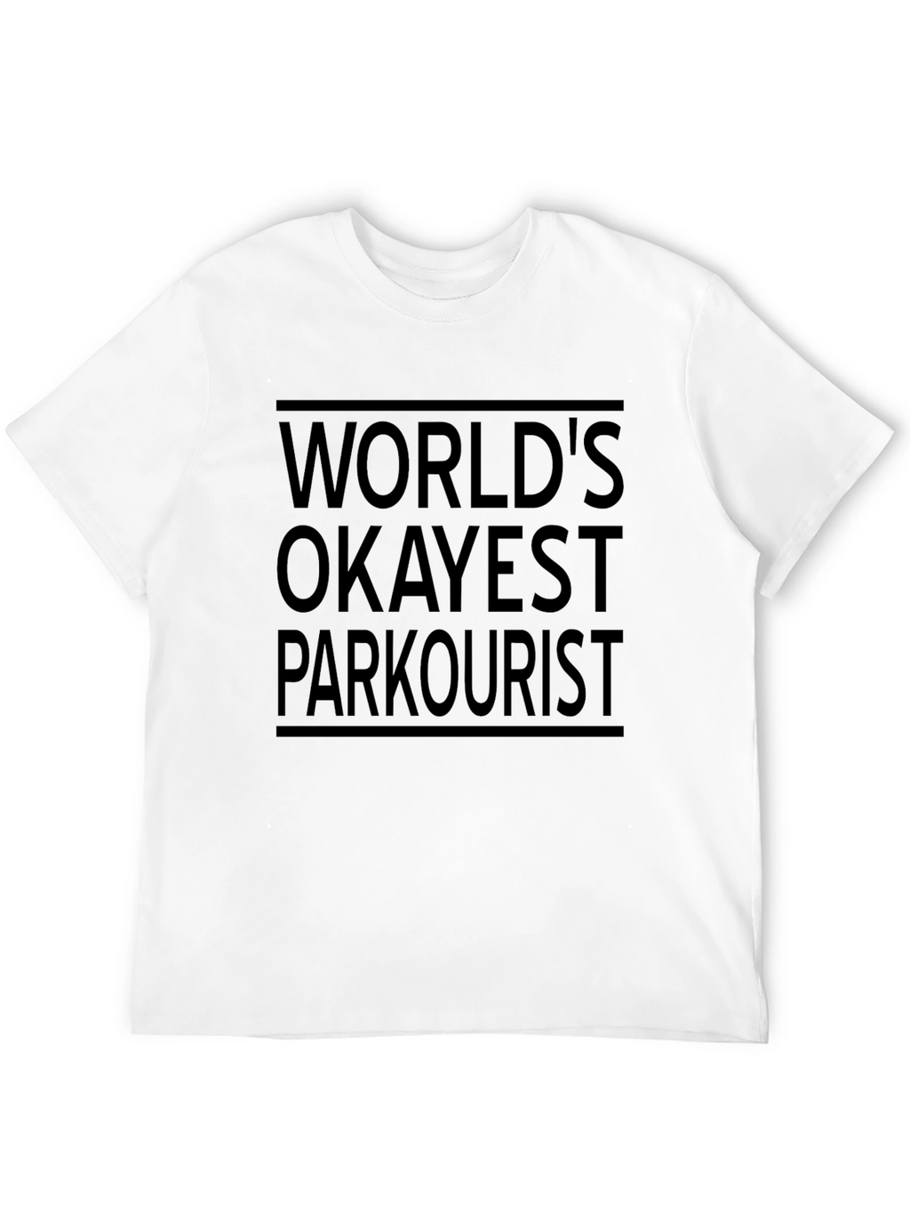 Worlds Okayest Parkourist T-Shirt - Funny Black Tee