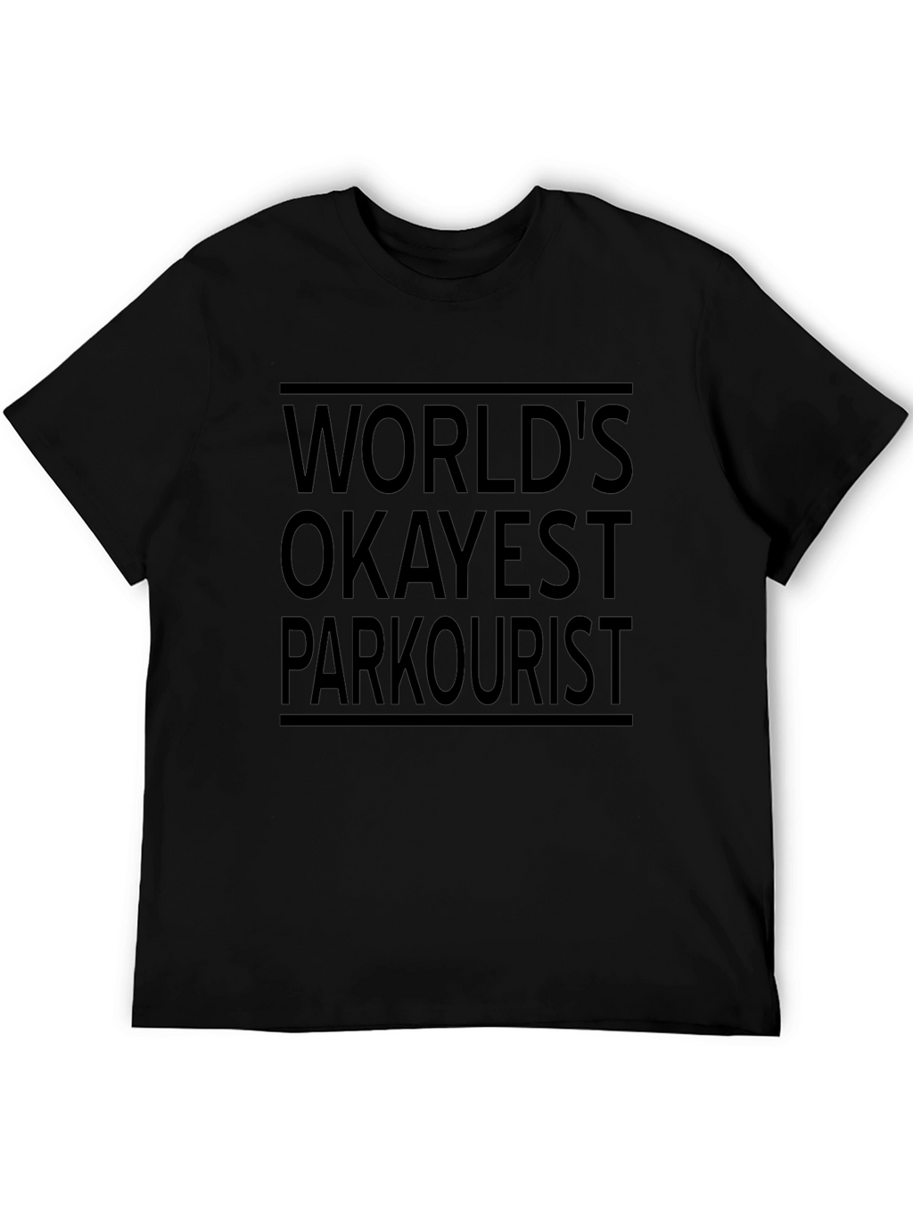 Worlds Okayest Parkourist T-Shirt - Funny Black Tee