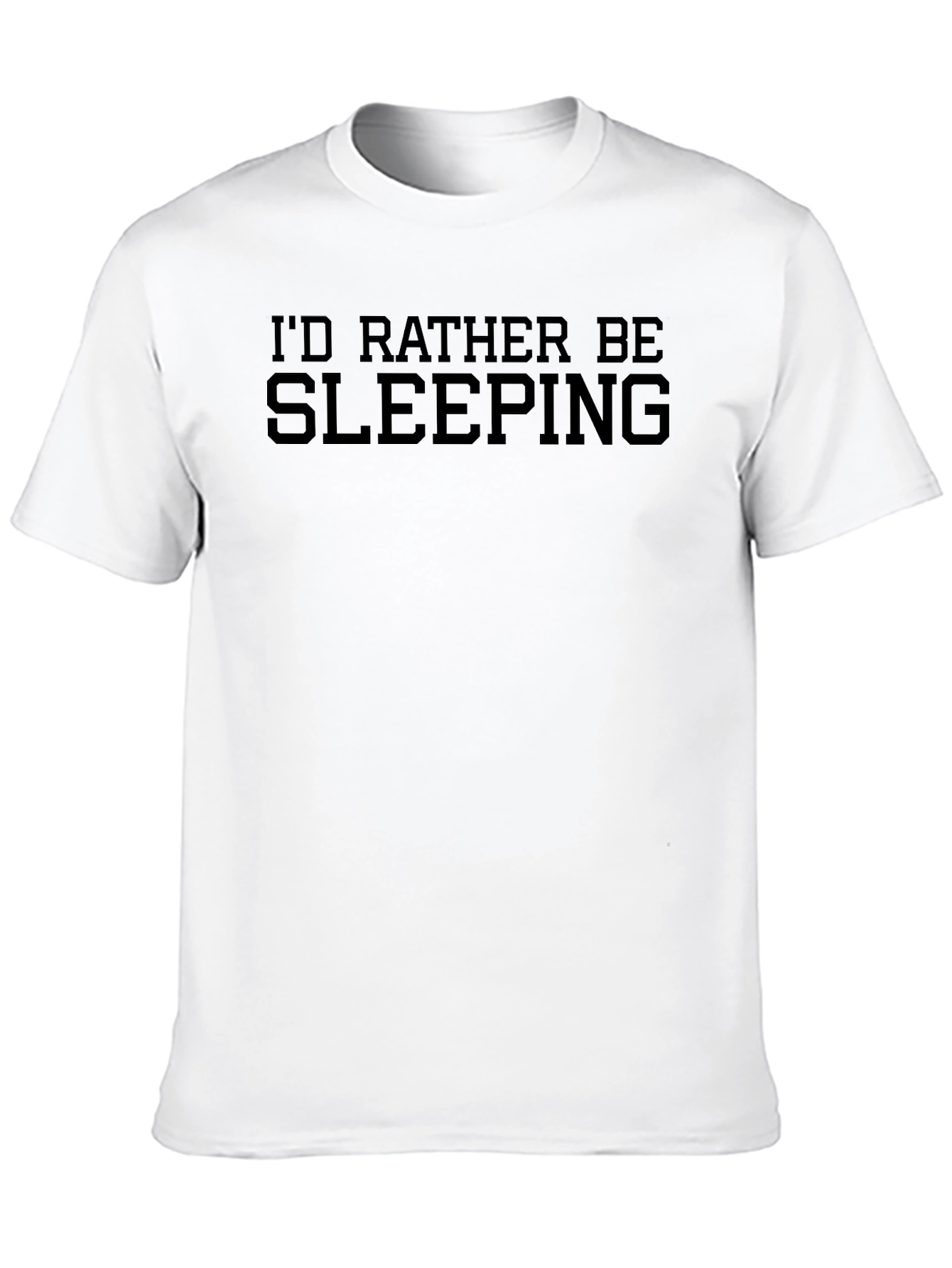 Id Rather Be Sleeping T-Shirt - Soft & Comfortable