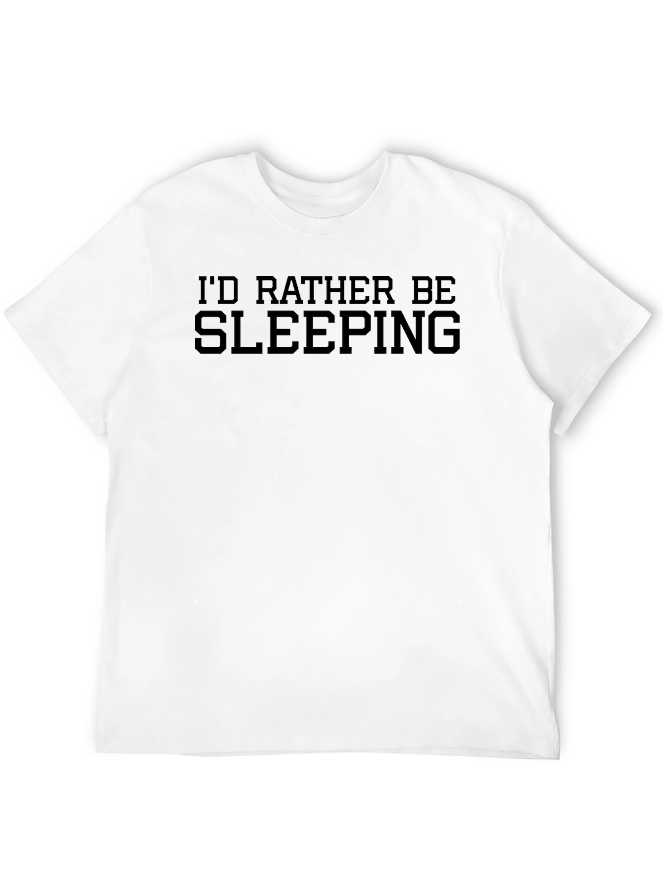 Id Rather Be Sleeping T-Shirt - Soft & Comfortable