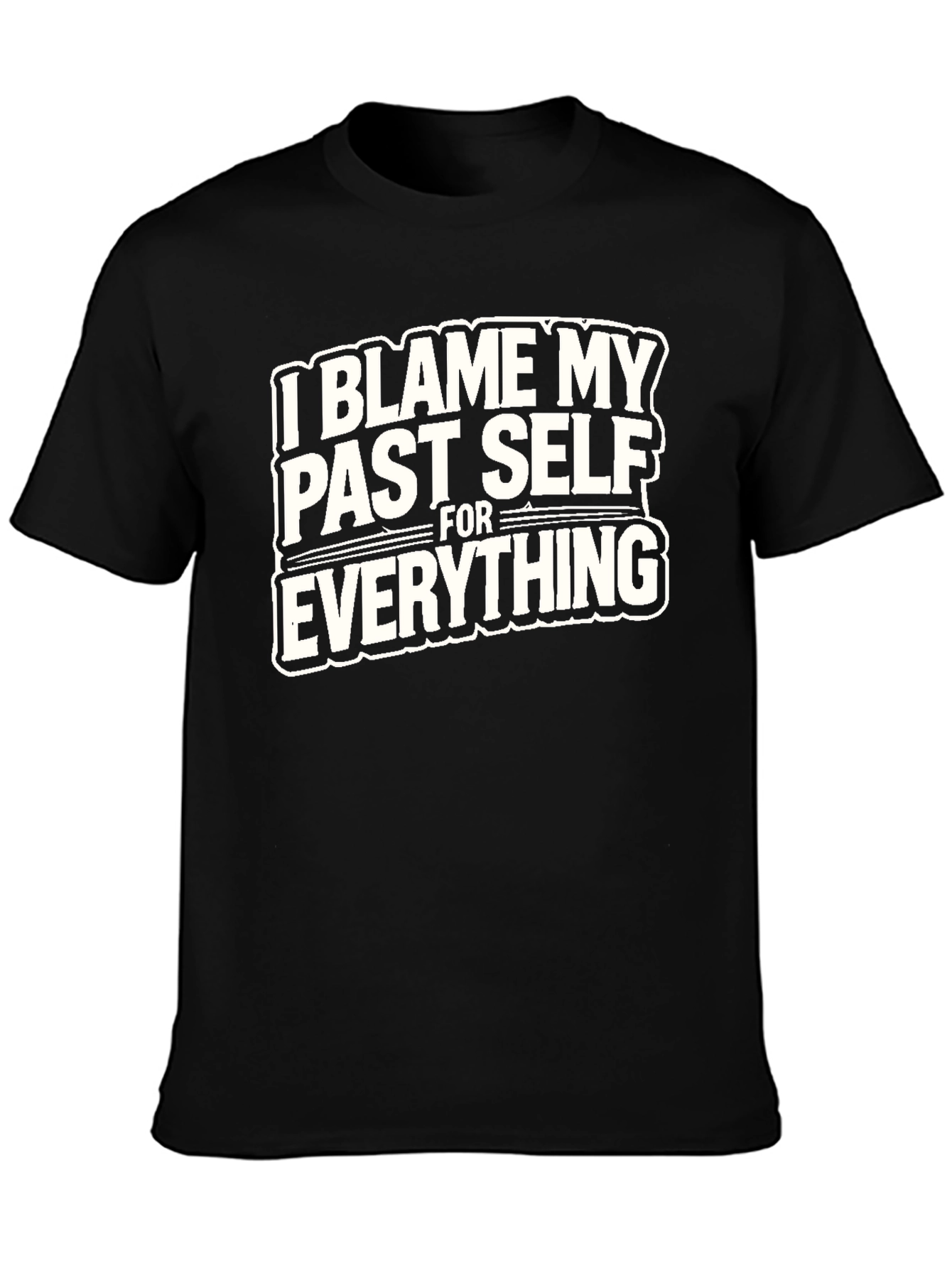 I Blame My Past Self T-Shirt - Humorous Graphic Tee