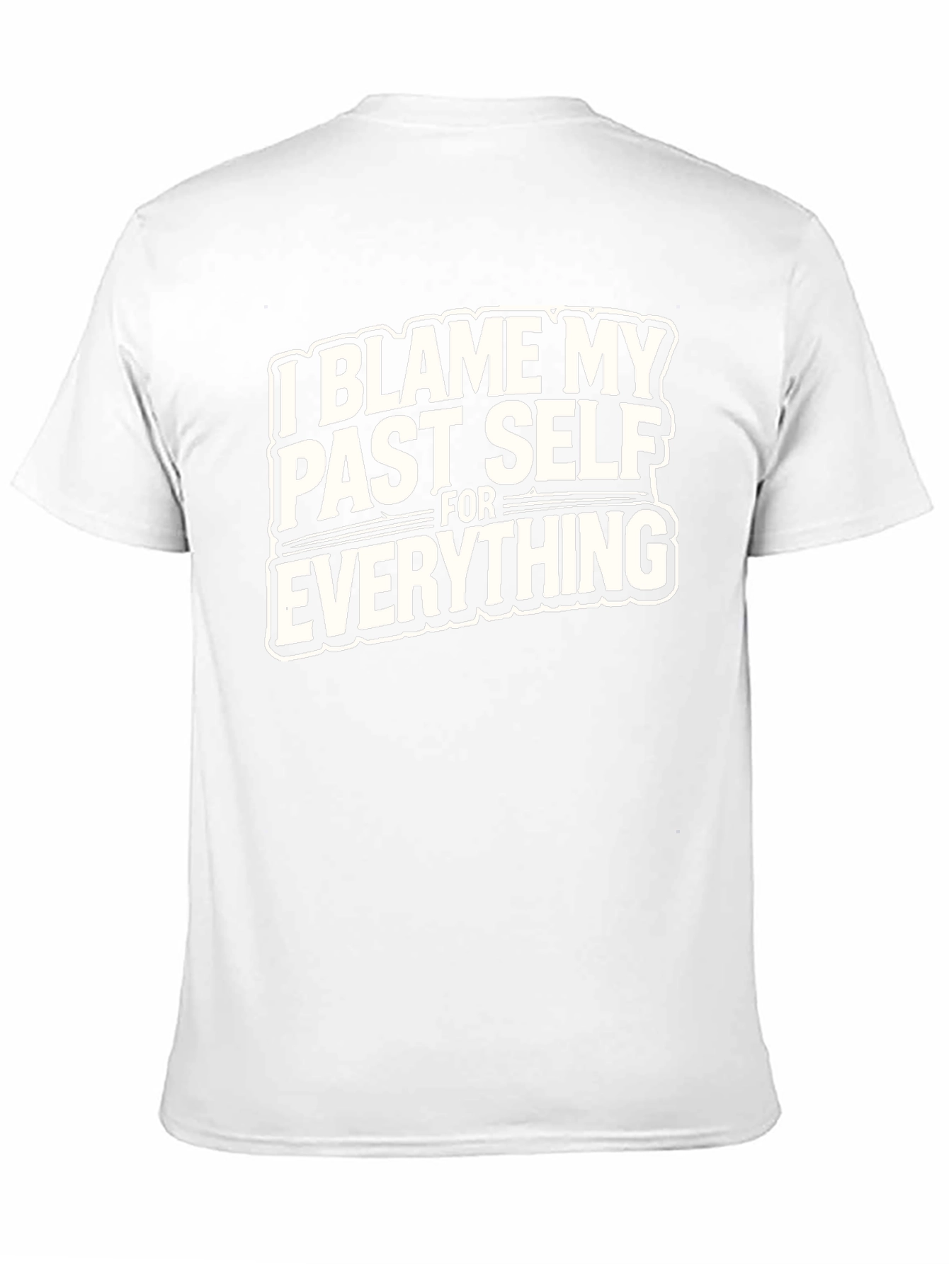 I Blame My Past Self T-Shirt - Humorous Graphic Tee