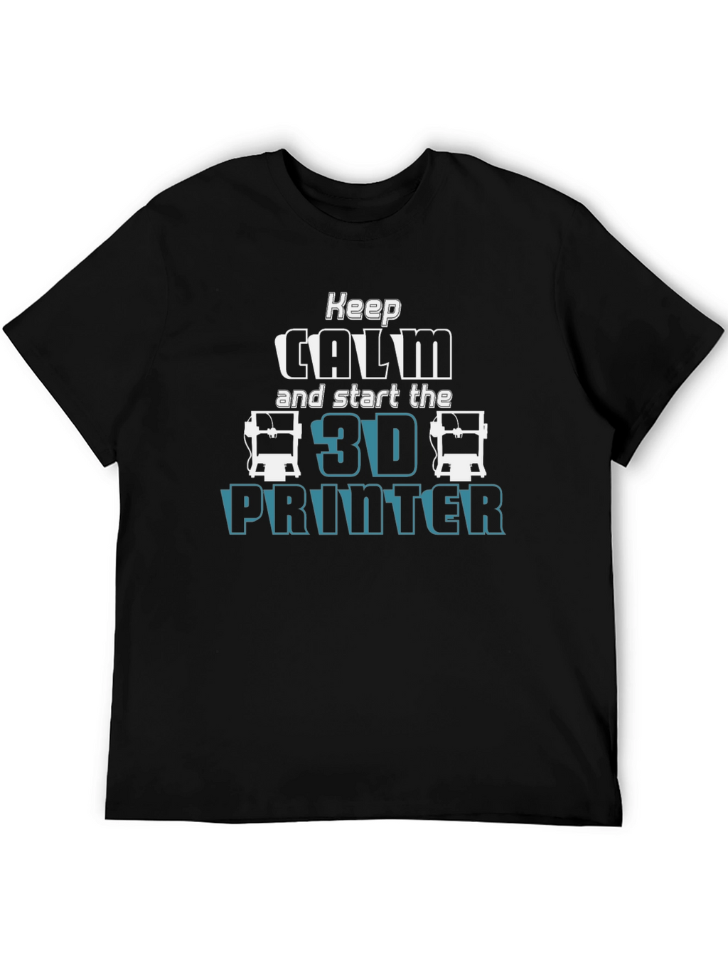 Keep Calm 3D Printer T-Shirt - Geeky Print