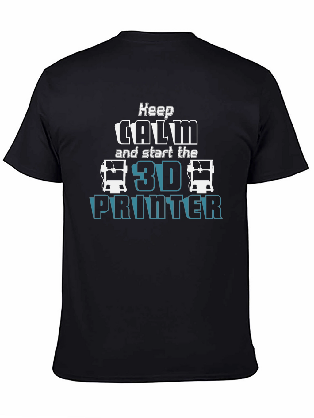 Keep Calm 3D Printer T-Shirt - Geeky Print