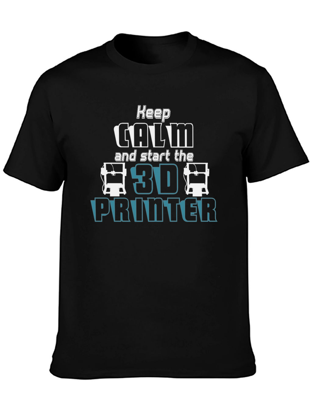 Keep Calm 3D Printer T-Shirt - Geeky Print