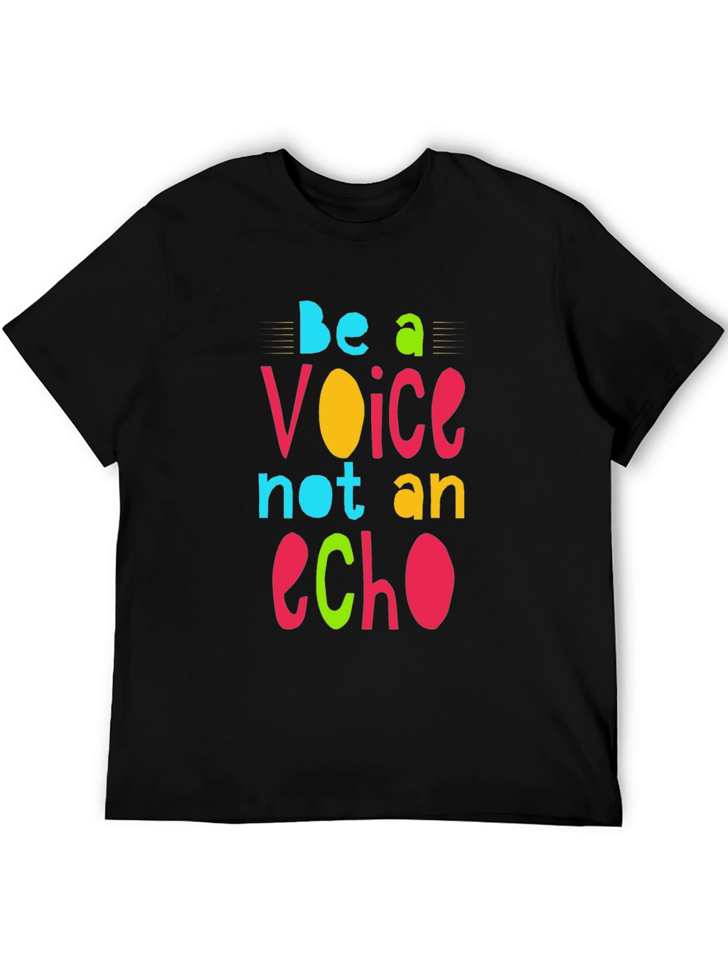 Be a Voice Not an Echo Graphic T-Shirt