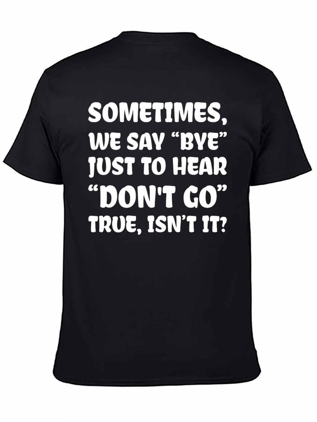 Sometimes We Say Bye Graphic T-Shirt