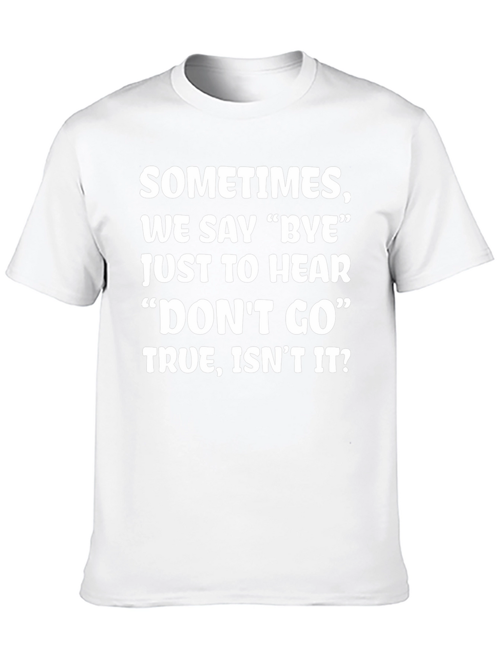 Sometimes We Say Bye Graphic T-Shirt