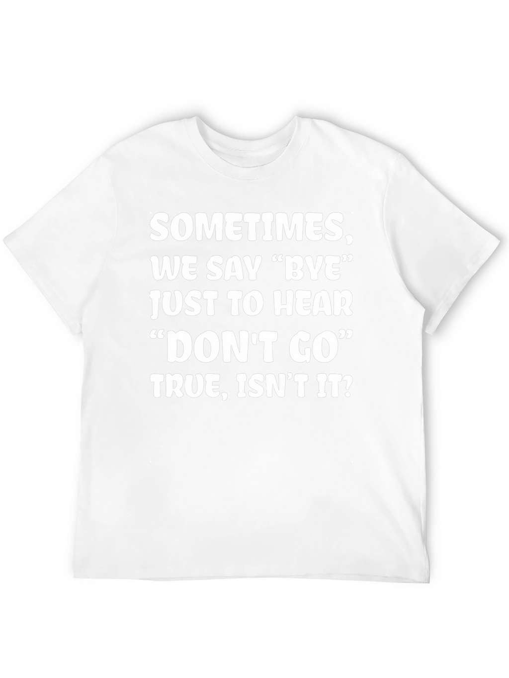 Sometimes We Say Bye Graphic T-Shirt