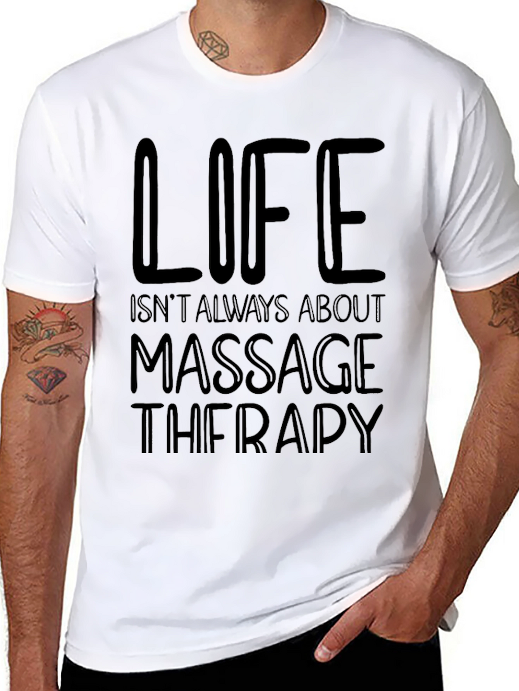 Massage Therapy T-Shirt - Life Isnt Always About It