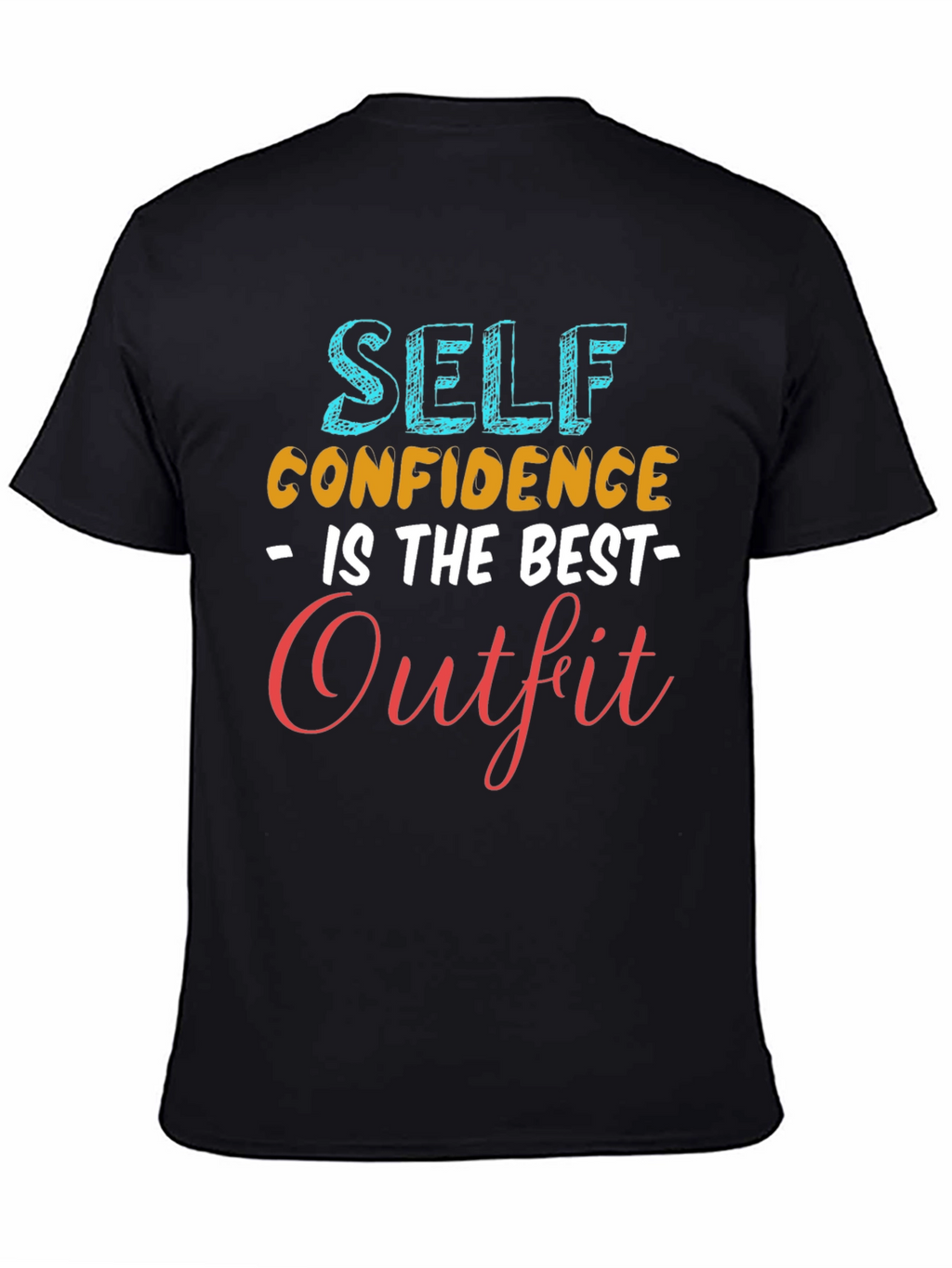 Self Confidence is the Best Outfit T-Shirt