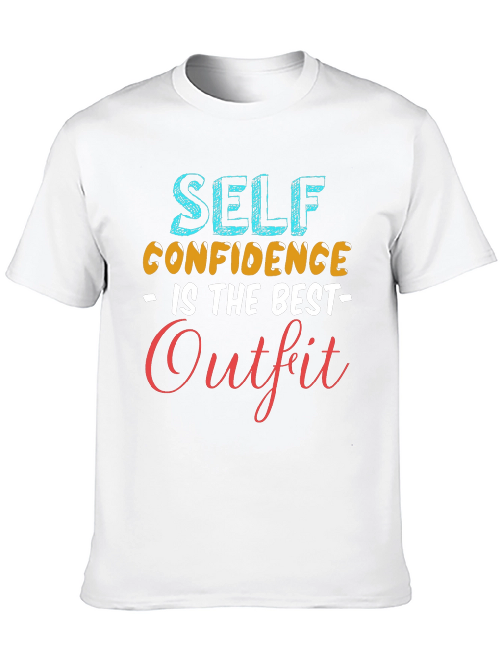 Self Confidence is the Best Outfit T-Shirt