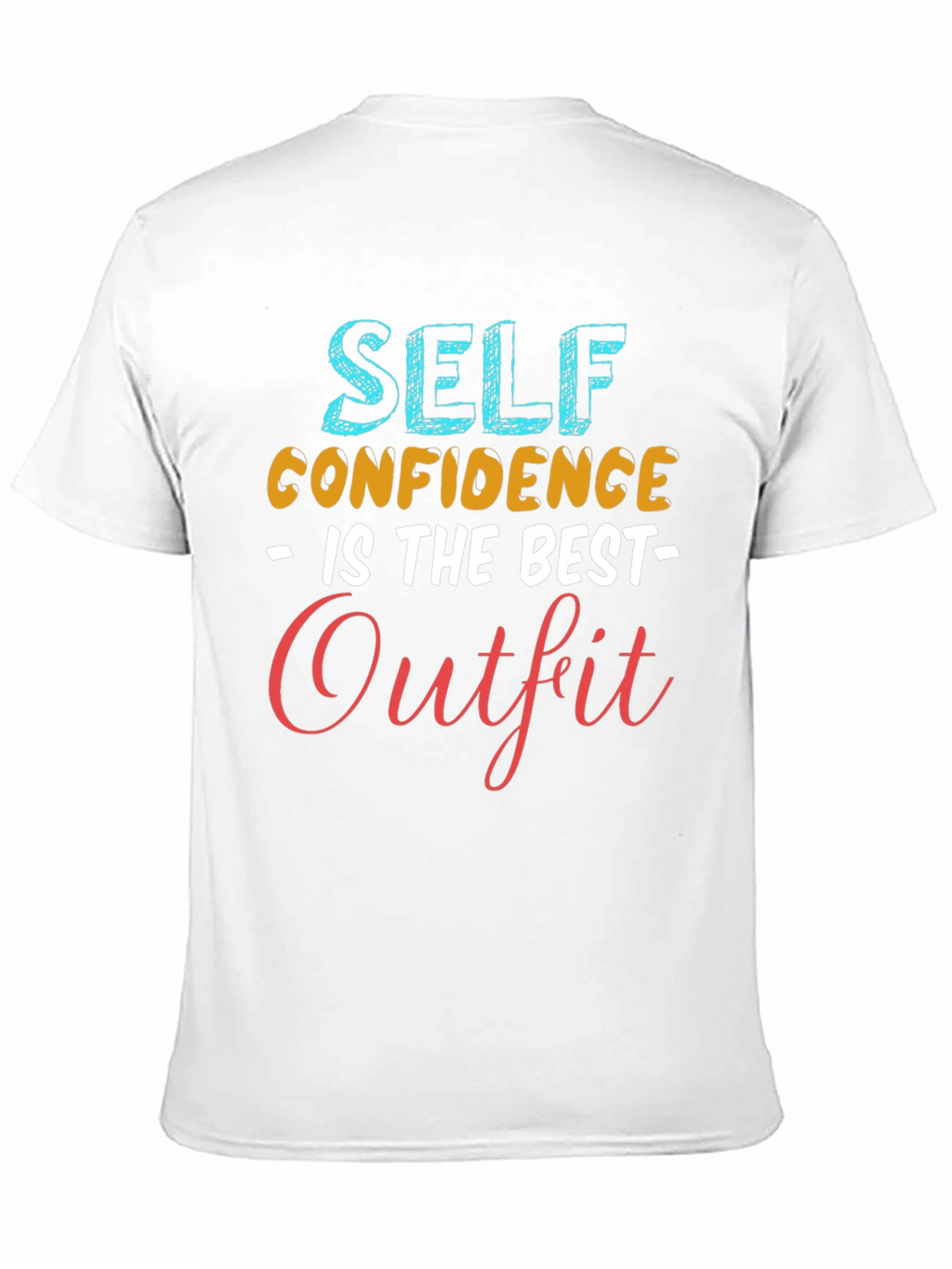 Self Confidence is the Best Outfit T-Shirt