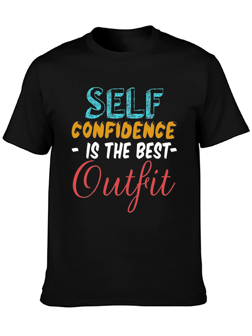 Self Confidence is the Best Outfit T-Shirt