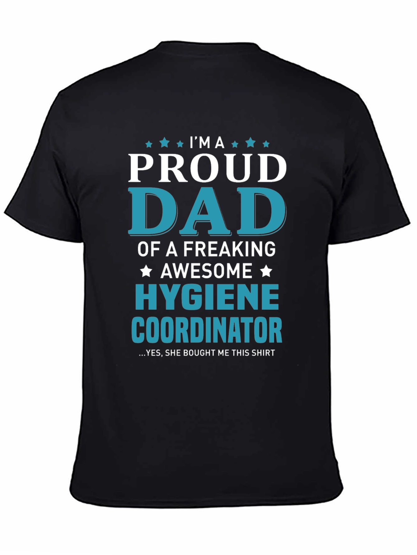 Proud Dad of a Hygiene Coordinator Graphic Tee
