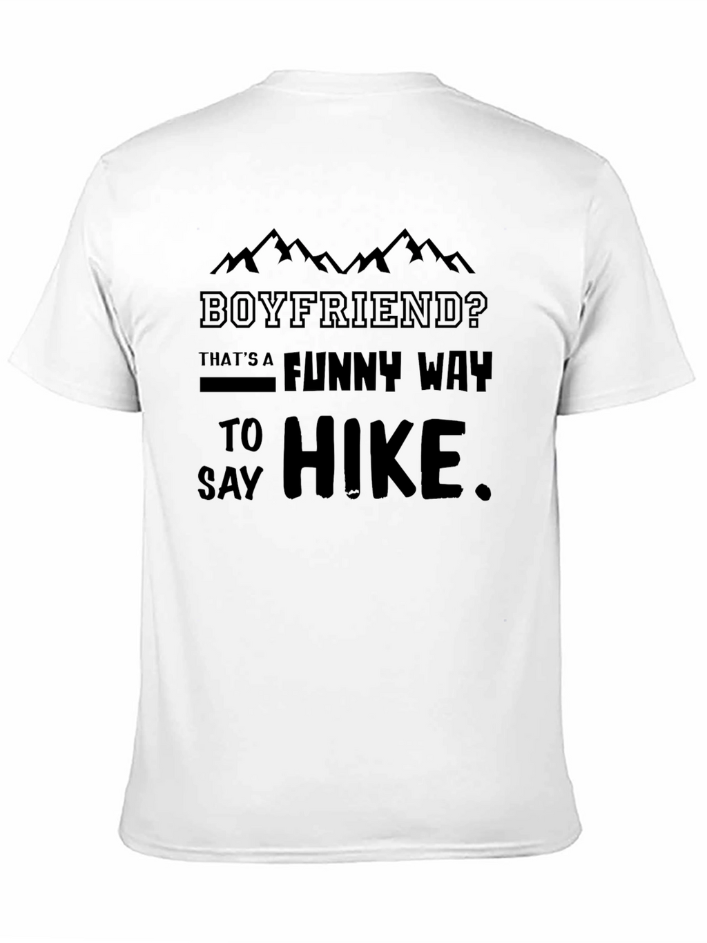 Boyfriend? Funny Way To Hike Black T-Shirt