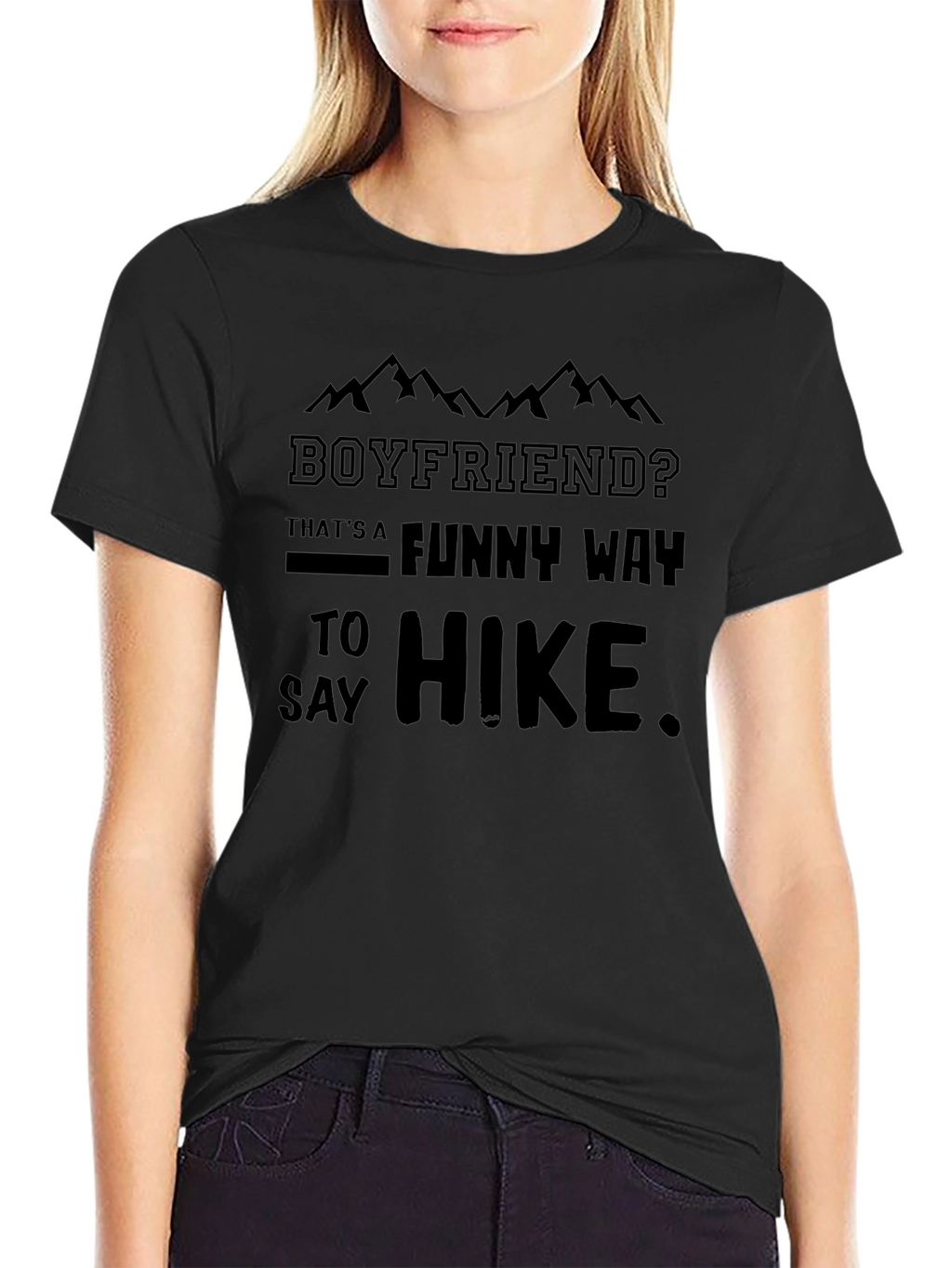 Boyfriend? Funny Way To Hike Black T-Shirt