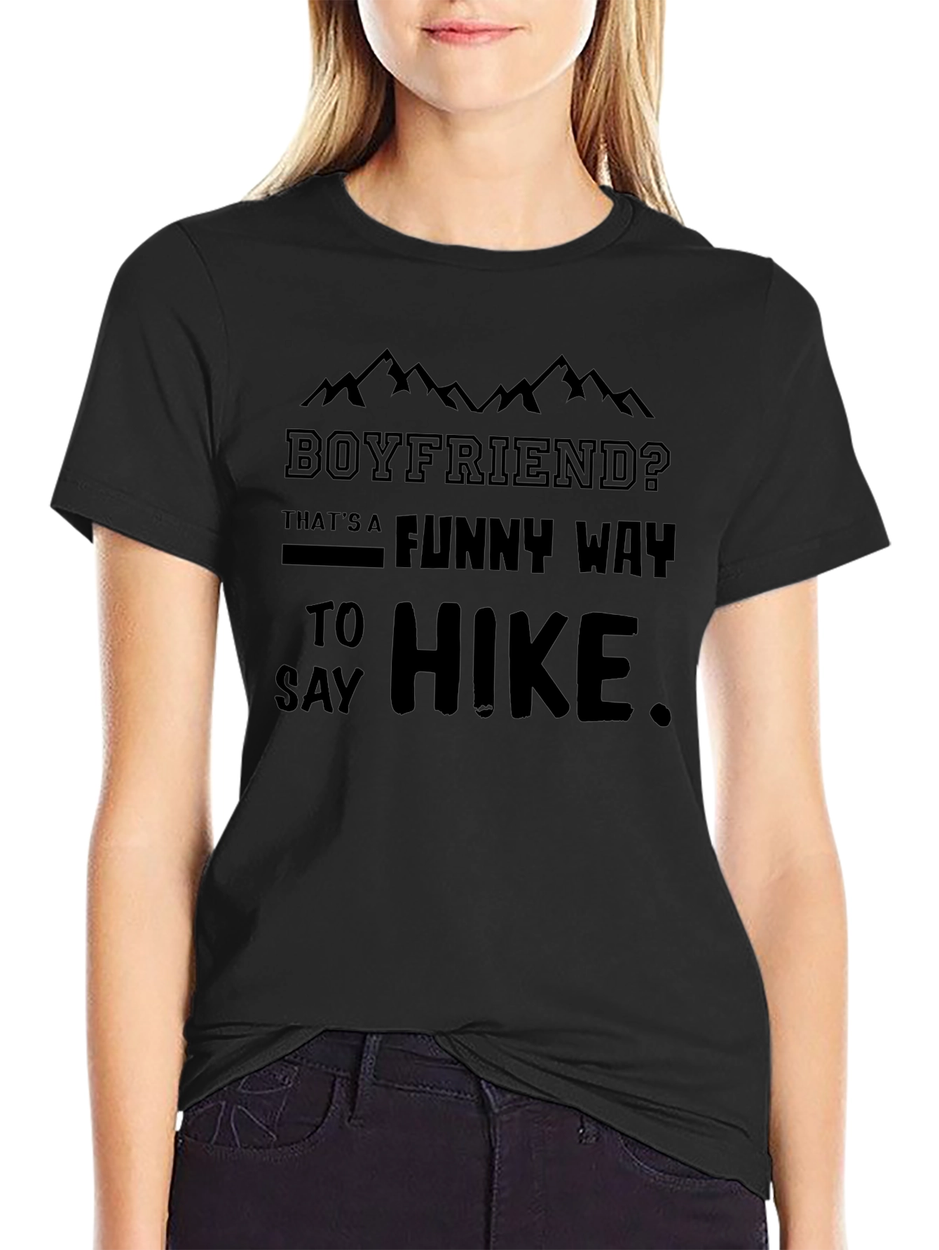 Boyfriend? Funny Way To Hike Black T-Shirt