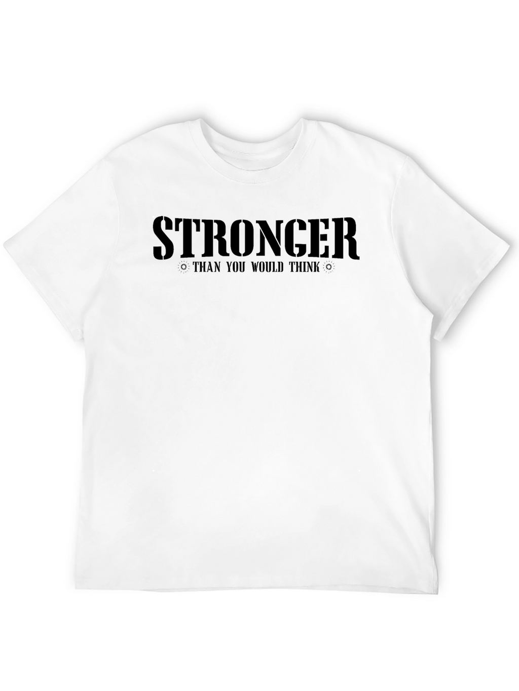 Stronger Than You Think Graphic T-Shirt