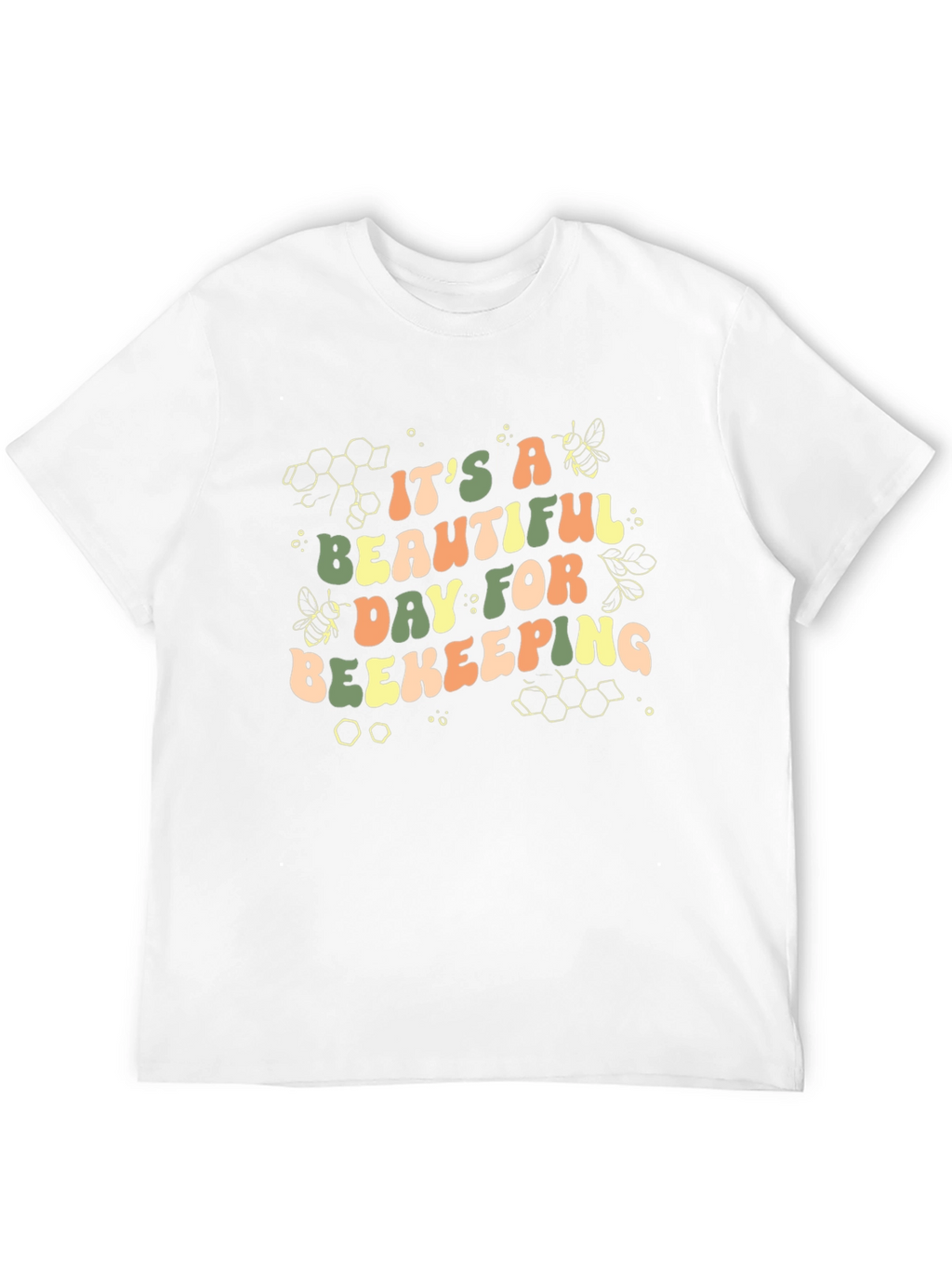 Its A Beautiful Day For Beekeeping T-Shirt