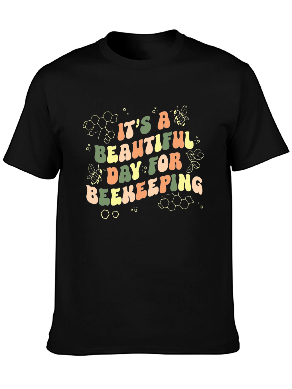 Its A Beautiful Day For Beekeeping T-Shirt