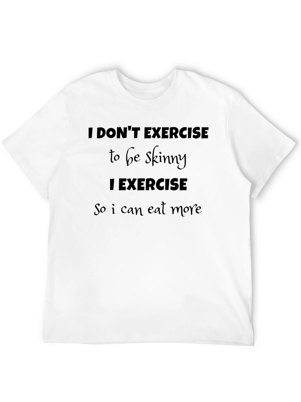 Funny Exercise Motivation T-Shirt