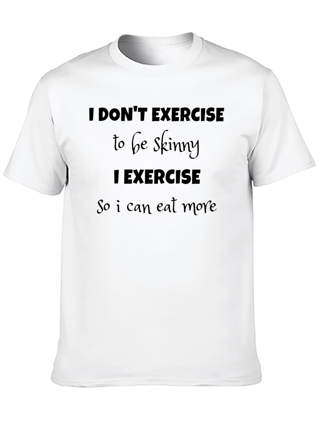 Funny Exercise Motivation T-Shirt